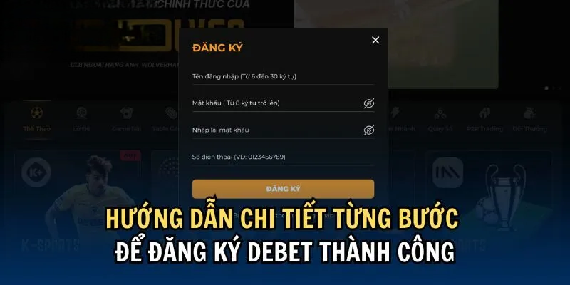 Hướng Dẫn Đăng Ký Debet – Uy Tín, Chất Lượng Hàng Đầu