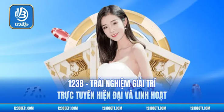 Live Casino 123B Trải Nghiệm Sòng Bài Trực Tuyến Sống Động